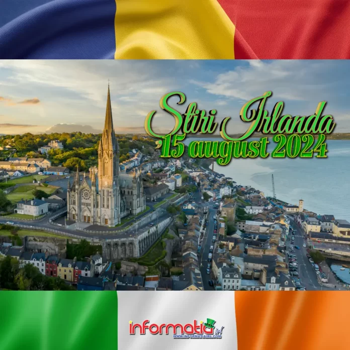 Știri Irlanda 15 august 2024 Informatia IRL