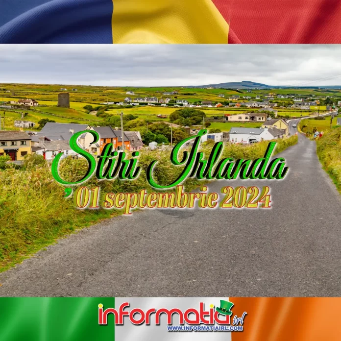 Știri Irlanda 01 septembrie 2024 Informatia IRL