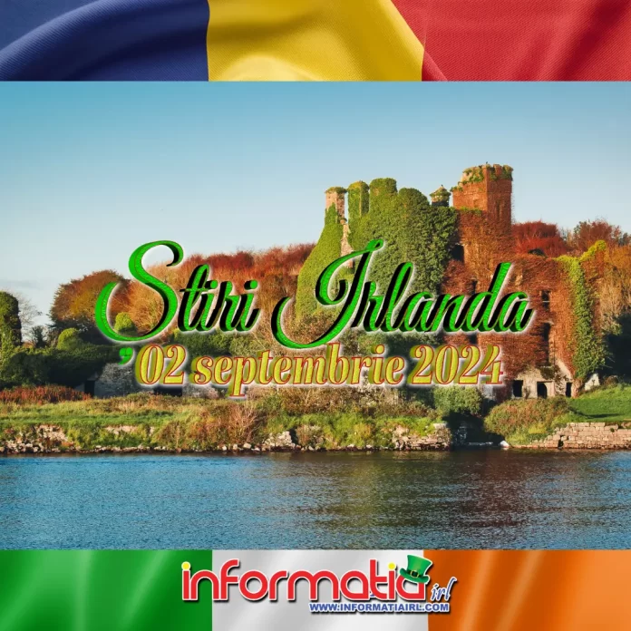 Știri Irlanda 02 septembrie 2024 Informatia IRL