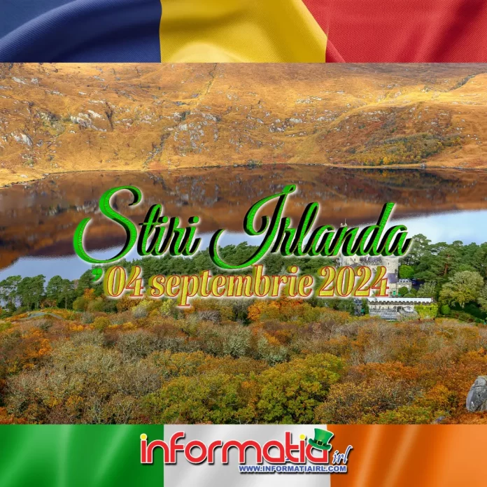 Știri Irlanda 04 septembrie 2024 Informatia IRL