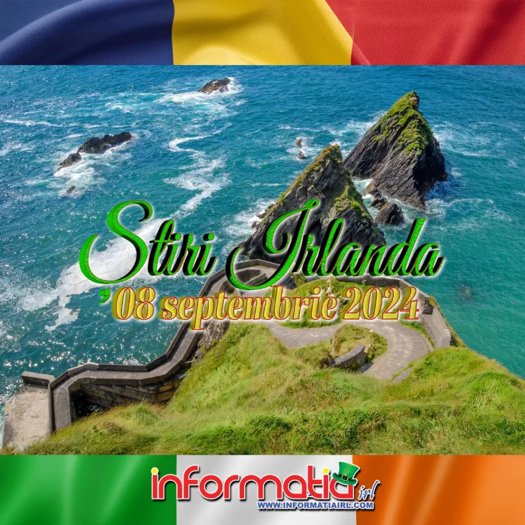 Știri Irlanda 08 septembrie 2024 Informatia IRL