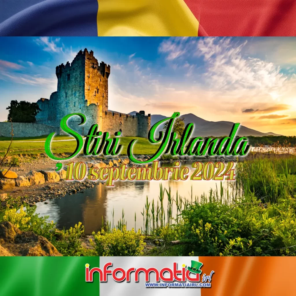 Știri Irlanda 10 septembrie 2024 Informatia IRL