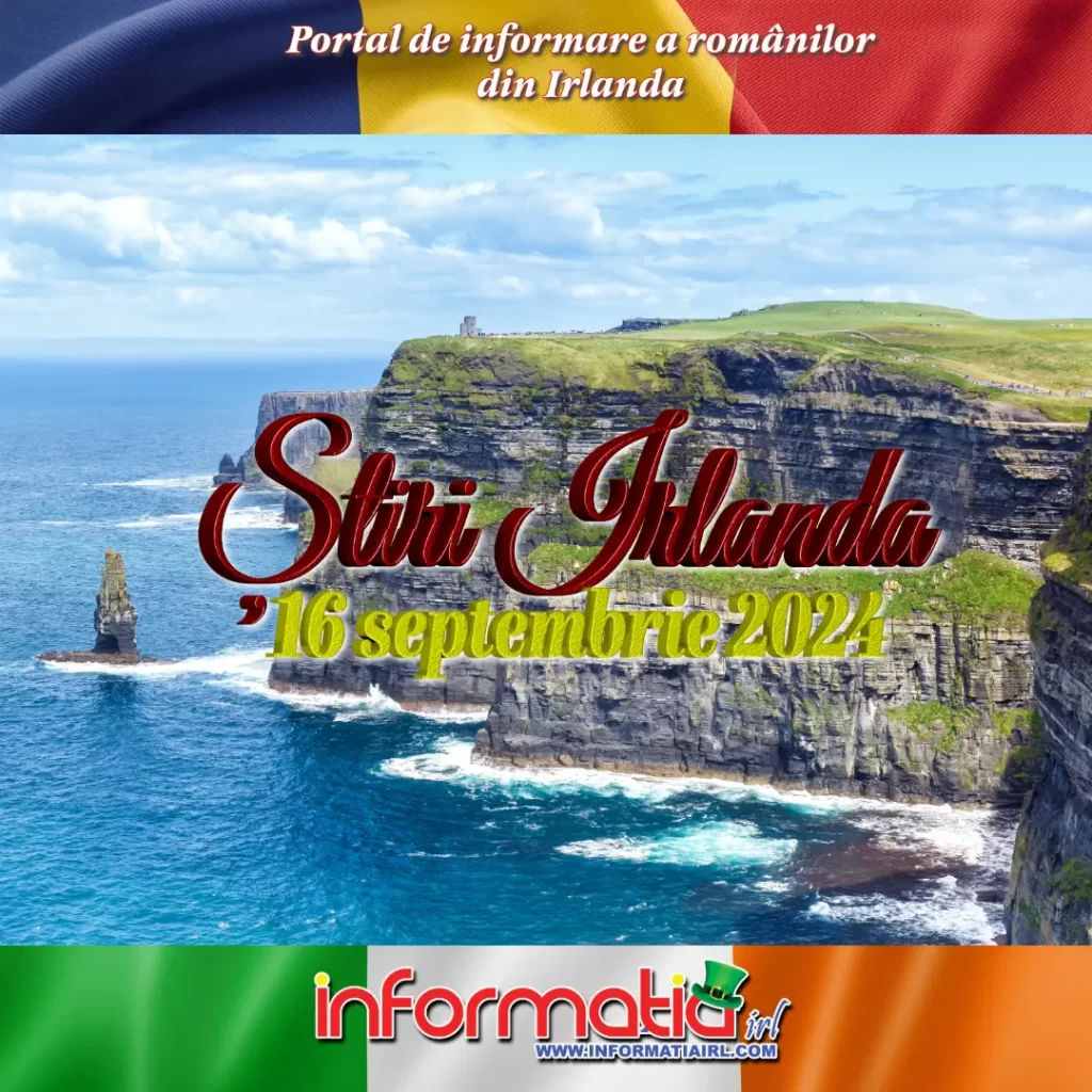 Știri Irlanda 16 septembrie 2024 Informatia IRL