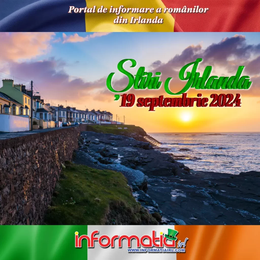 Știri Irlanda 19 septembrie 2024 Informatia IRL