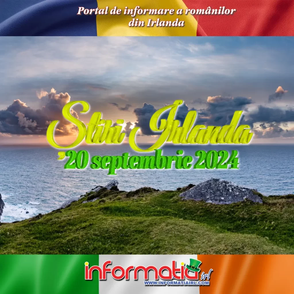 Știri Irlanda 20 septembrie 2024 Informatia IRL