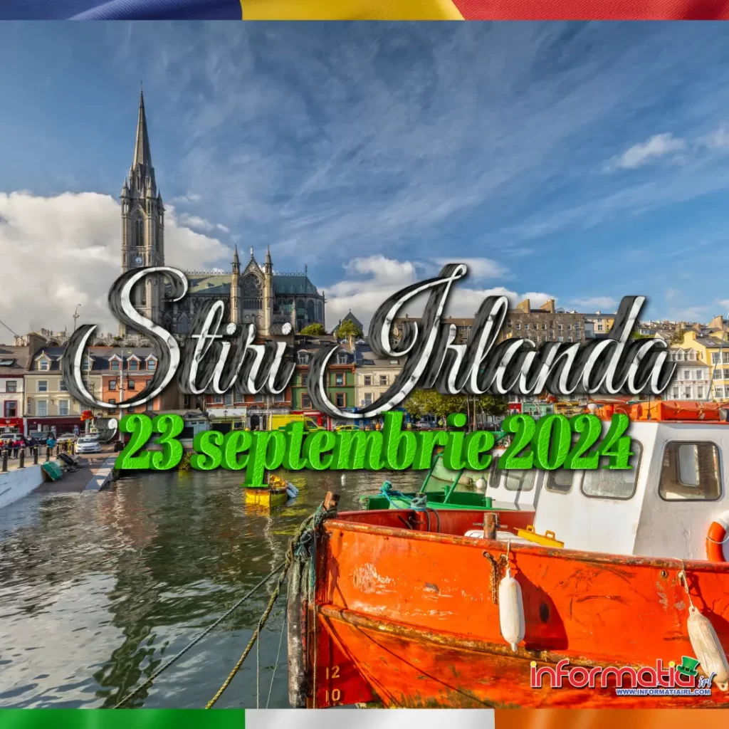 Știri Irlanda 23 septembrie 2024 Informatia IRL