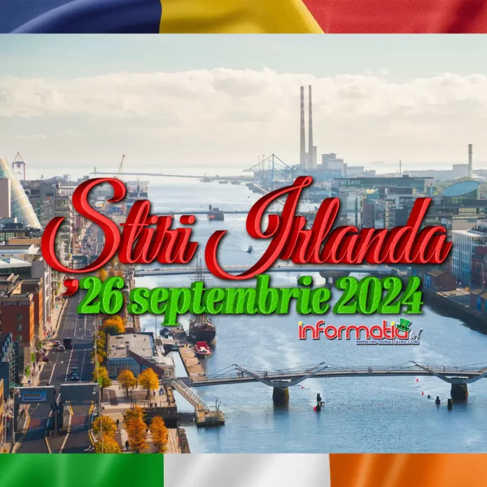 Știri Irlanda 26 septembrie 2024 Informatia IRL