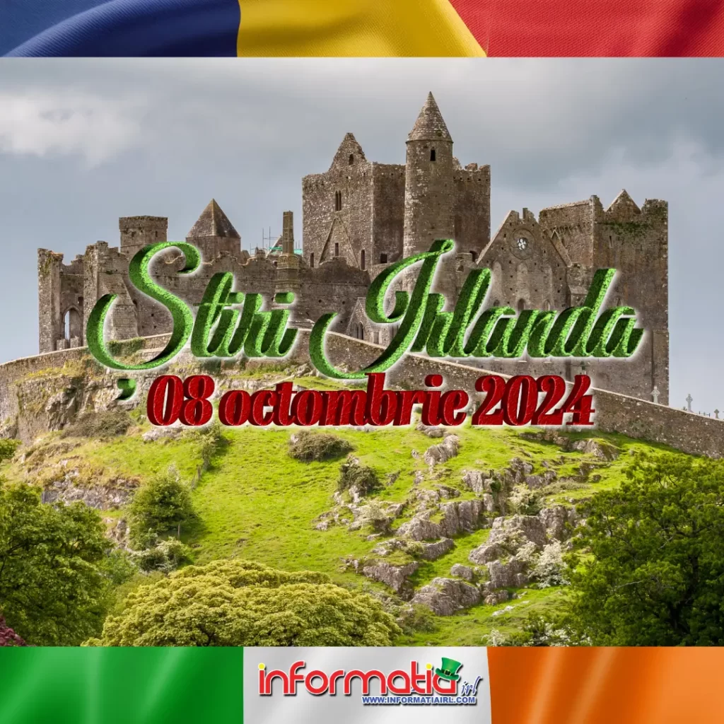 Știri Irlanda 08 octombrie 2024 Informatia IRL
