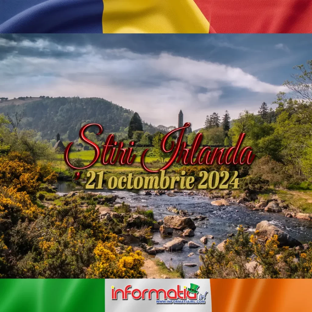 Știri Irlanda 21 octombrie 2024 Informatia IRL