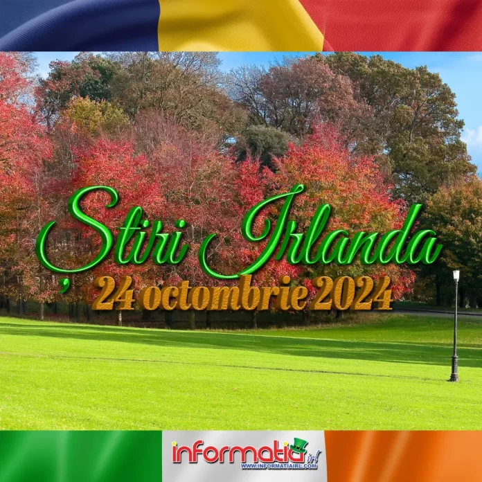 Știri Irlanda 24 octombrie 2024 Informatia IRL