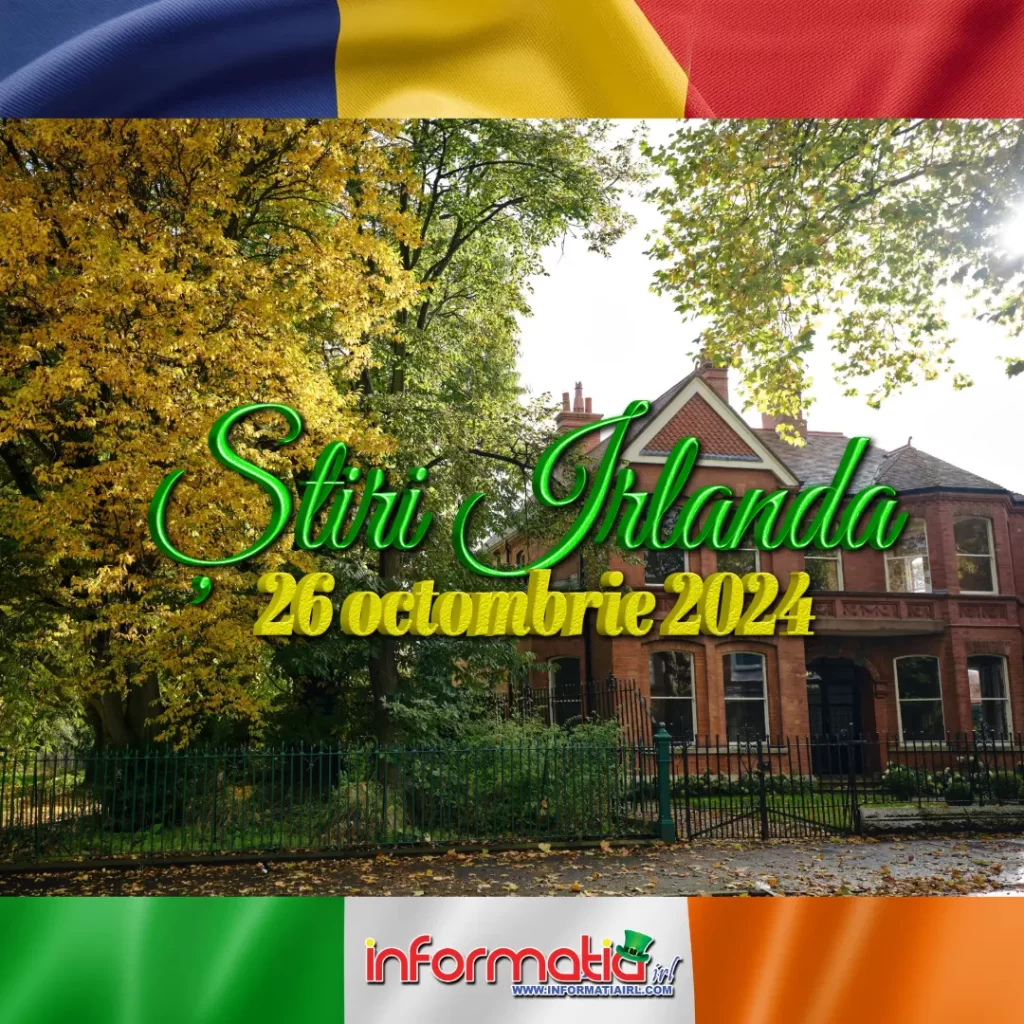 Știri Irlanda 26 octombrie 2024 Informatia IRL