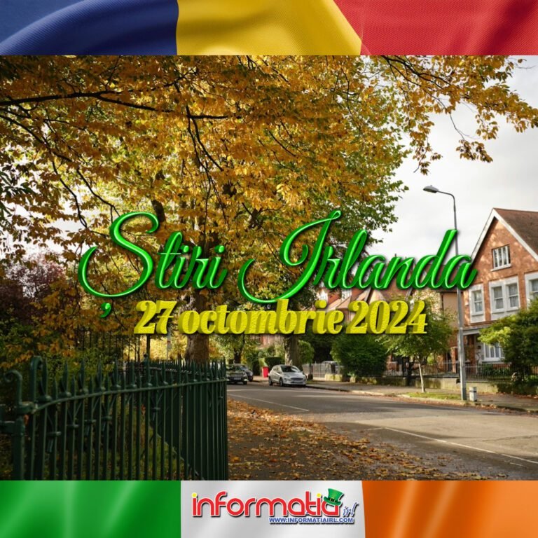 Știri Irlanda 27 octombrie 2024 Informatia IRL
