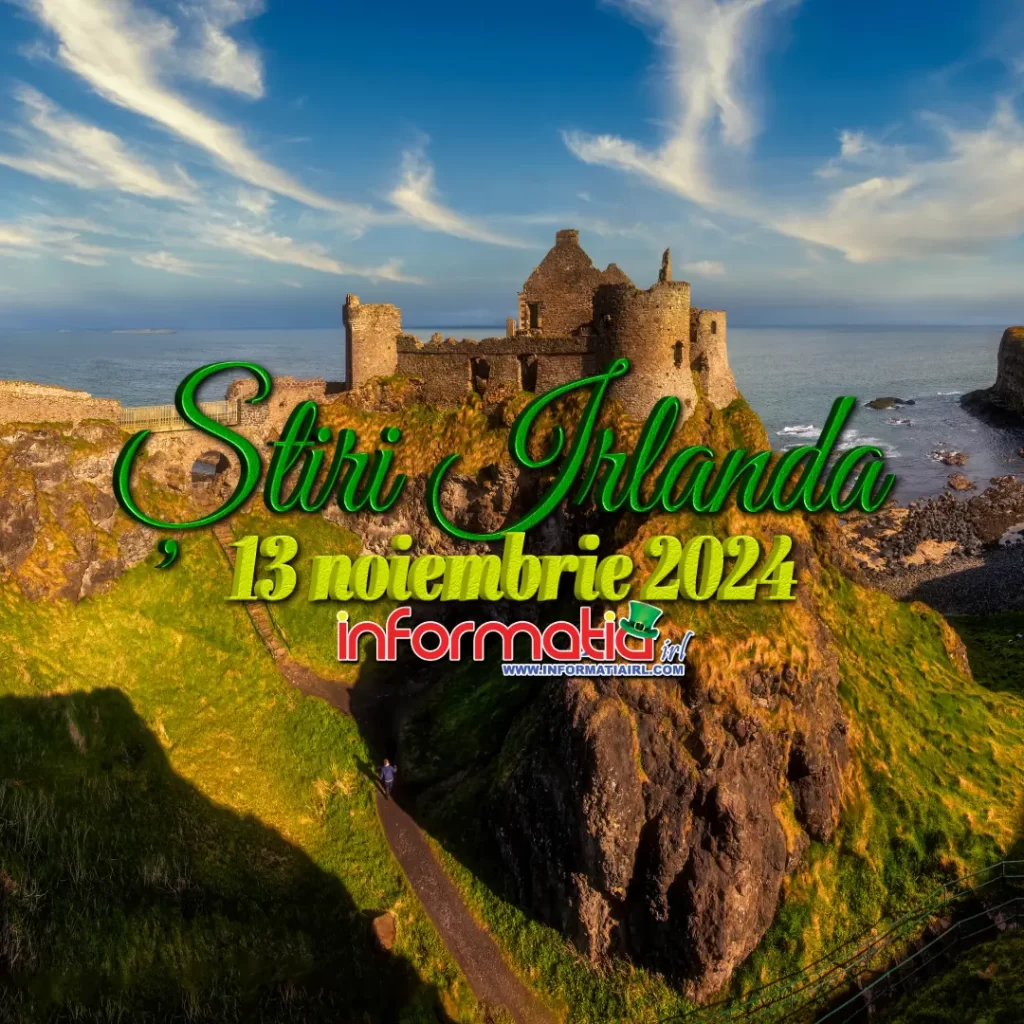 Știri Irlanda 13 noiembrie Informatia IRL