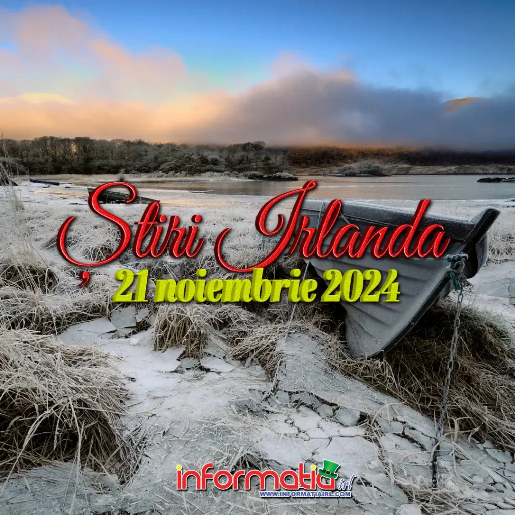 Știri Irlanda 21 noiembrie Informatia IRL