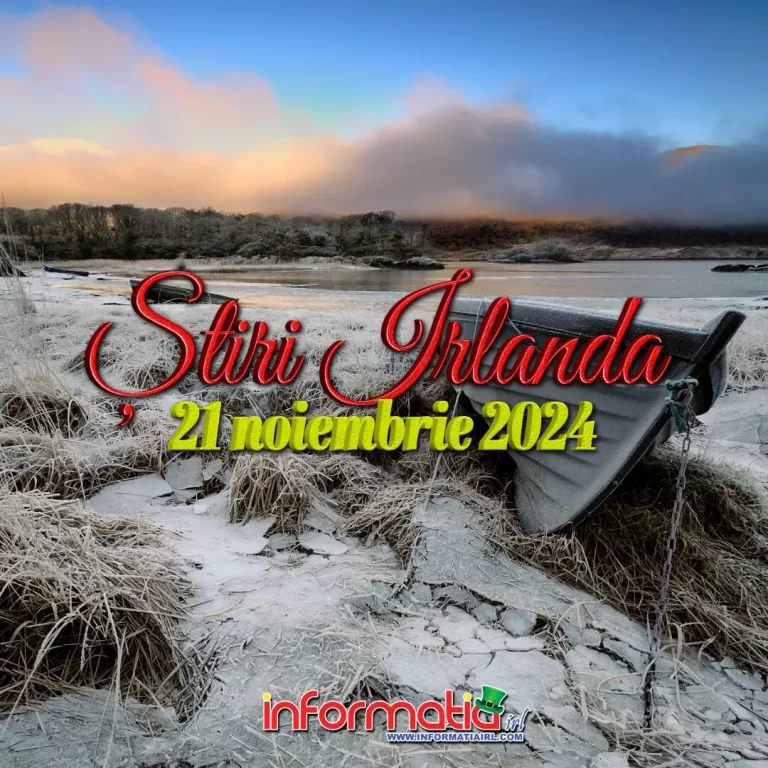 Știri Irlanda 21 noiembrie Informatia IRL