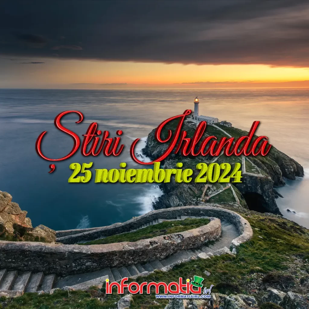 Știri Irlanda 25 noiembrie Informatia IRL