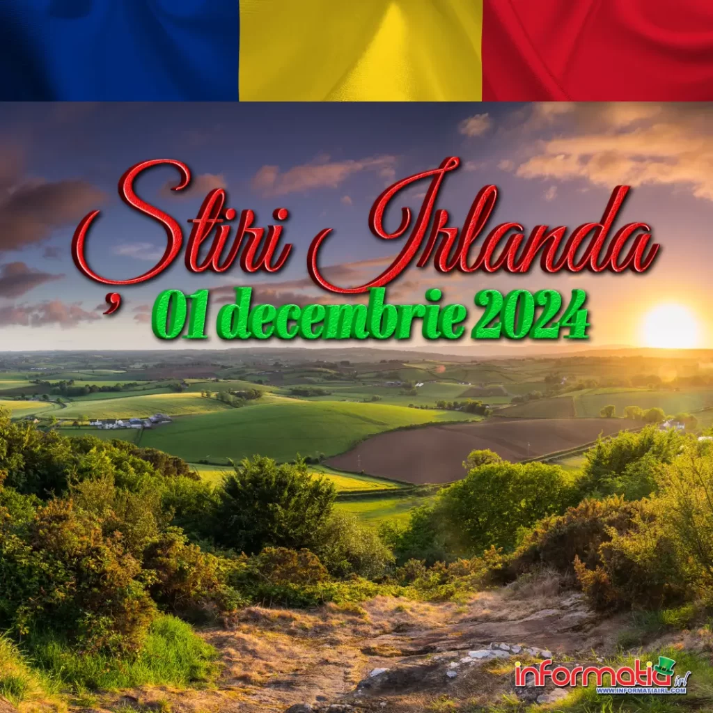 Știri Irlanda 01 decembrie Informatia IRL