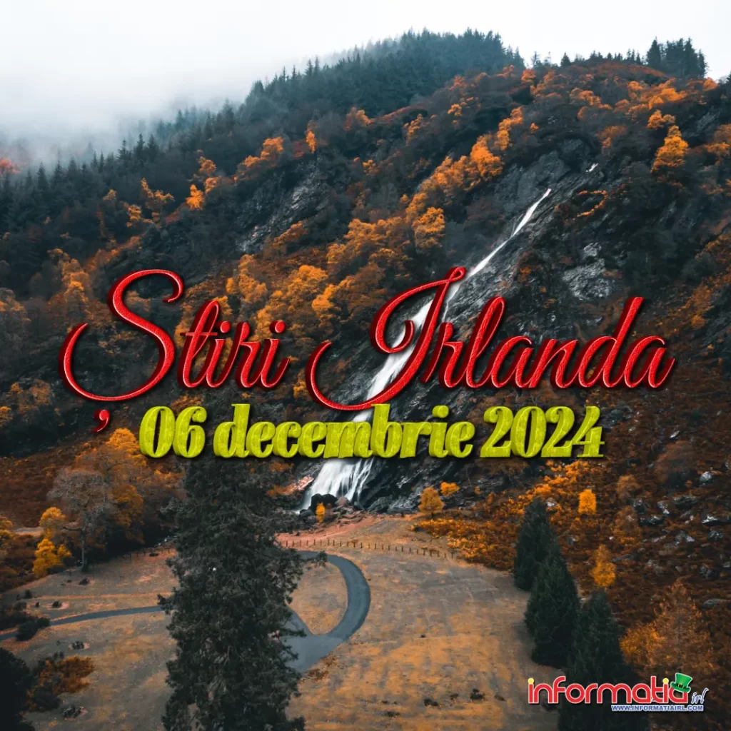 Știri Irlanda 06 decembrie Informatia IRL