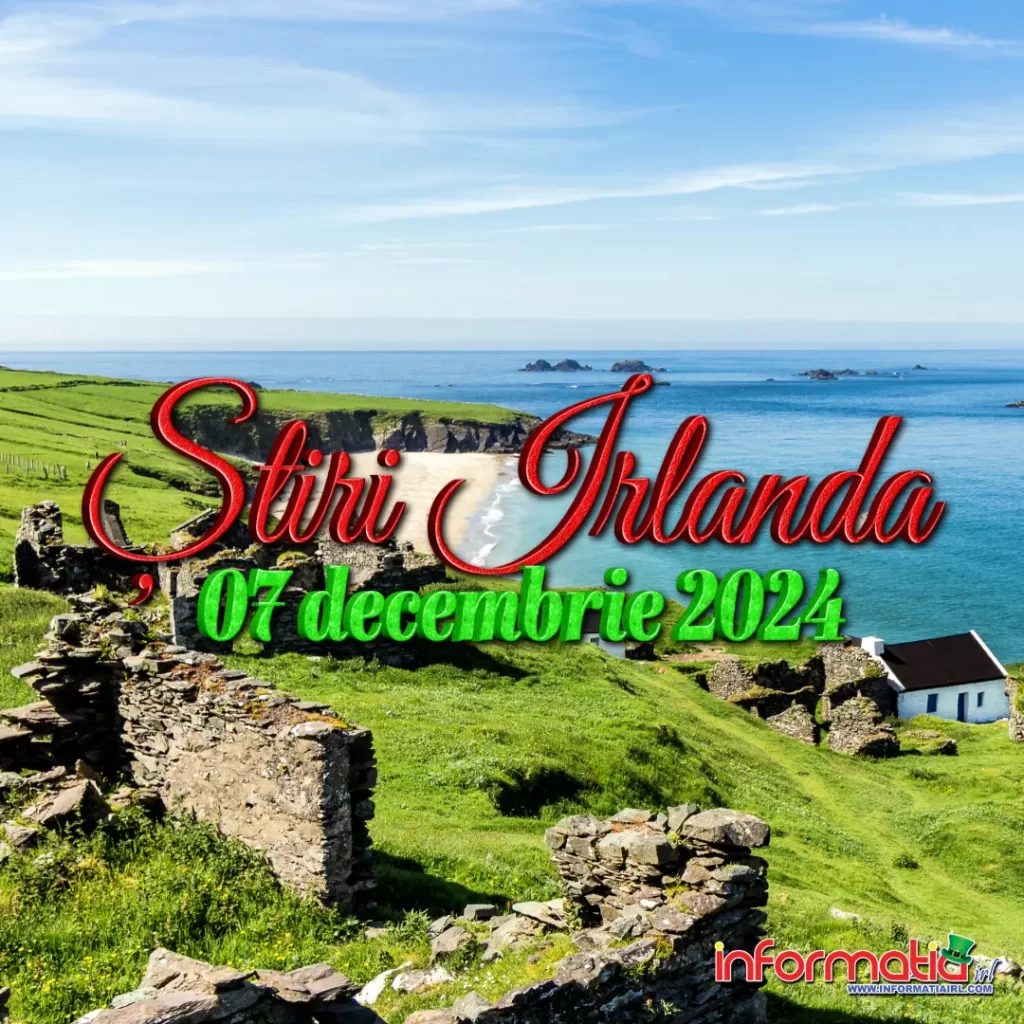 Știri Irlanda 07 decembrie Informatia IRL