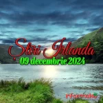 Știri Irlanda ☘️ 09 decembrie 2024 Știri Irlanda 09 decembrie Informatia IRL