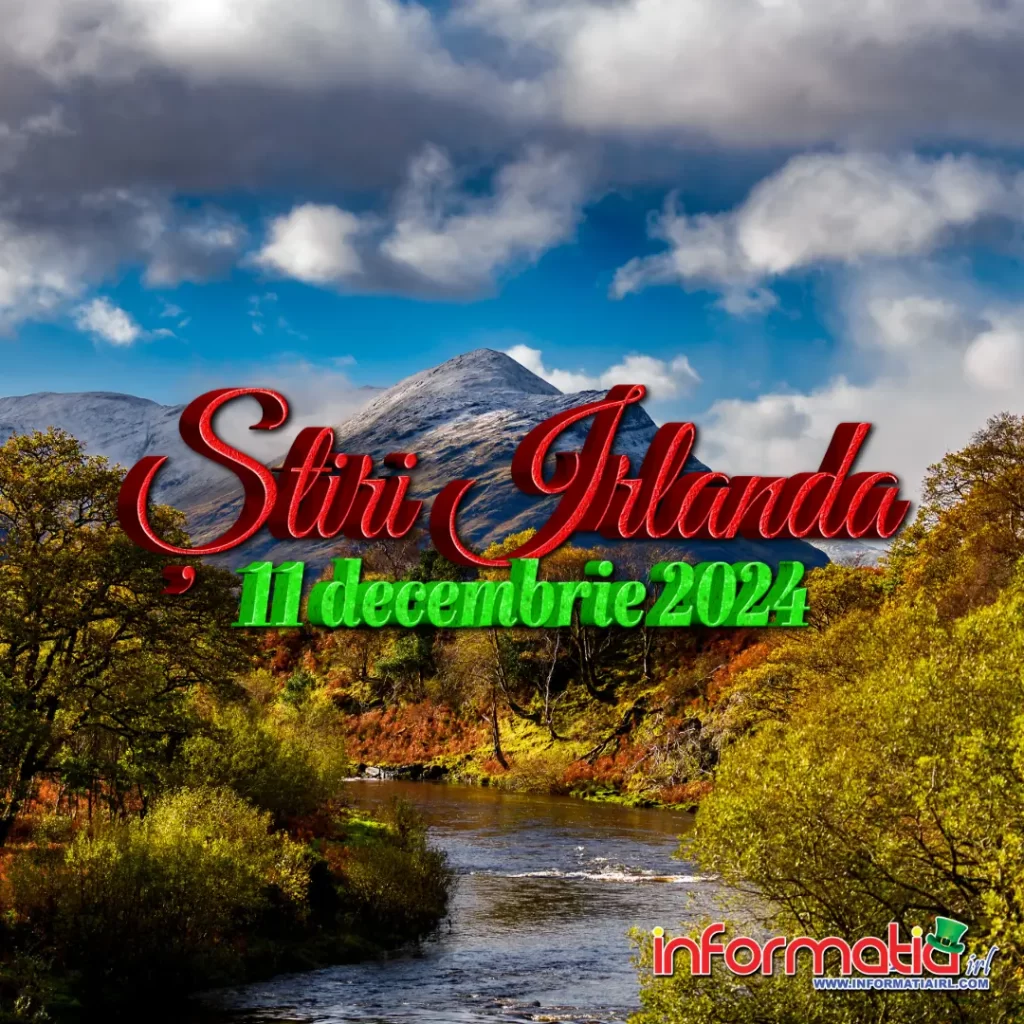 Știri Irlanda 11 decembrie Informatia IRL