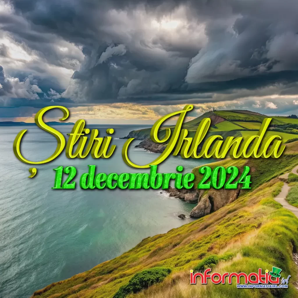 Știri Irlanda 12 decembrie Informatia IRL