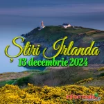 Știri Irlanda ☘️ 13 decembrie 2024 Știri Irlanda 13 decembrie Informatia IRL