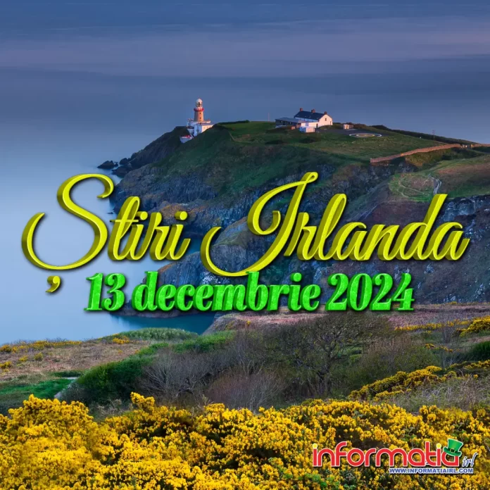 Știri Irlanda 13 decembrie Informatia IRL