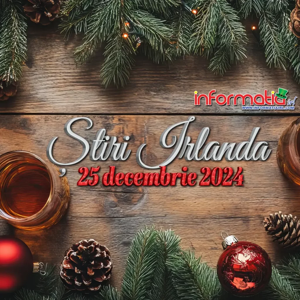 Știri Irlanda 25 decembrie Informatia IRL