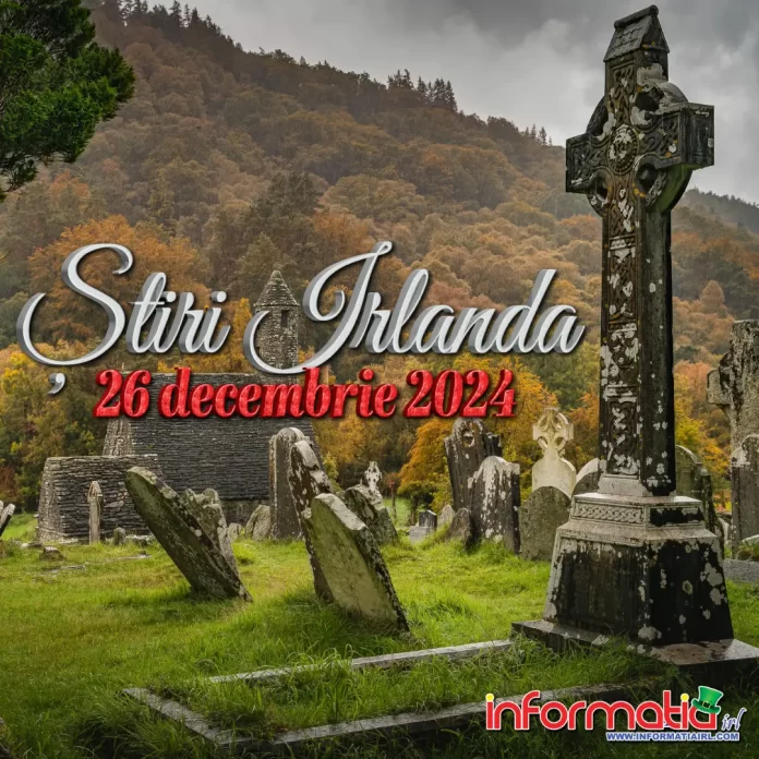 Știri Irlanda 26 decembrie Informatia IRL