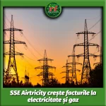 Șoc pentru consumatori: SSE Airtricity crește facturile la electricitate și gaz din aprilie