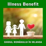 Illness Benefit în Irlanda: Ghid Detaliat pentru Beneficiari