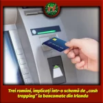 Trei români, implicați într-o schemă ingenioasă de „cash trapping” în 43 de locații