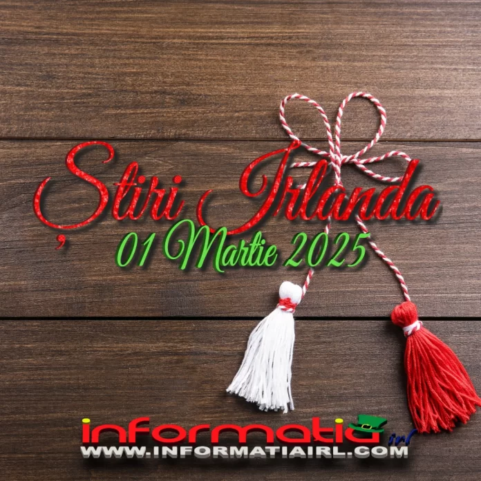 Știri Irlanda 01 martie 2025 Informatia IRL