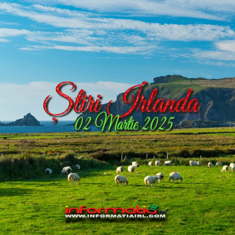 Știri Irlanda 02 martie 2025 Informatia IRL