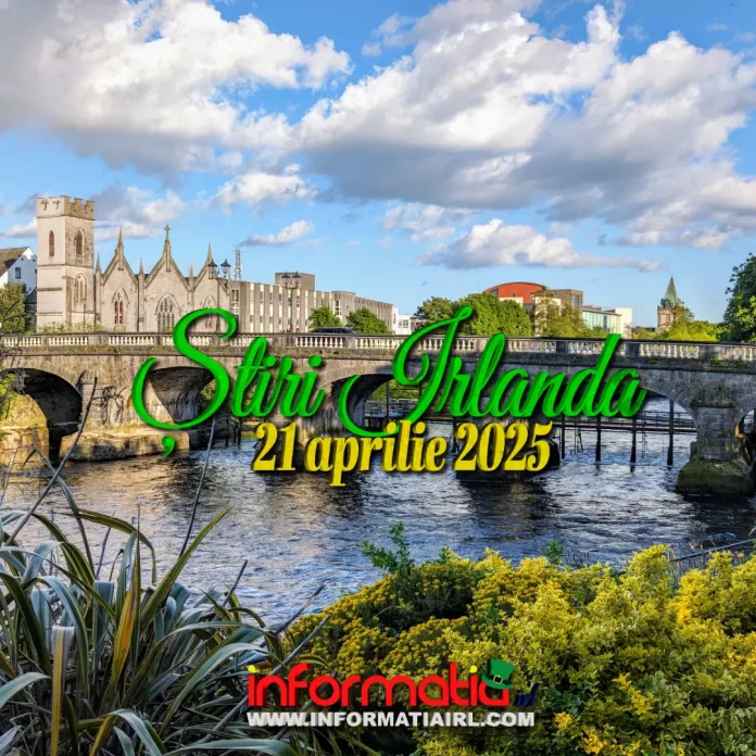 Știri Irlanda 21 aprilie 2025 Informatia IRL (3)