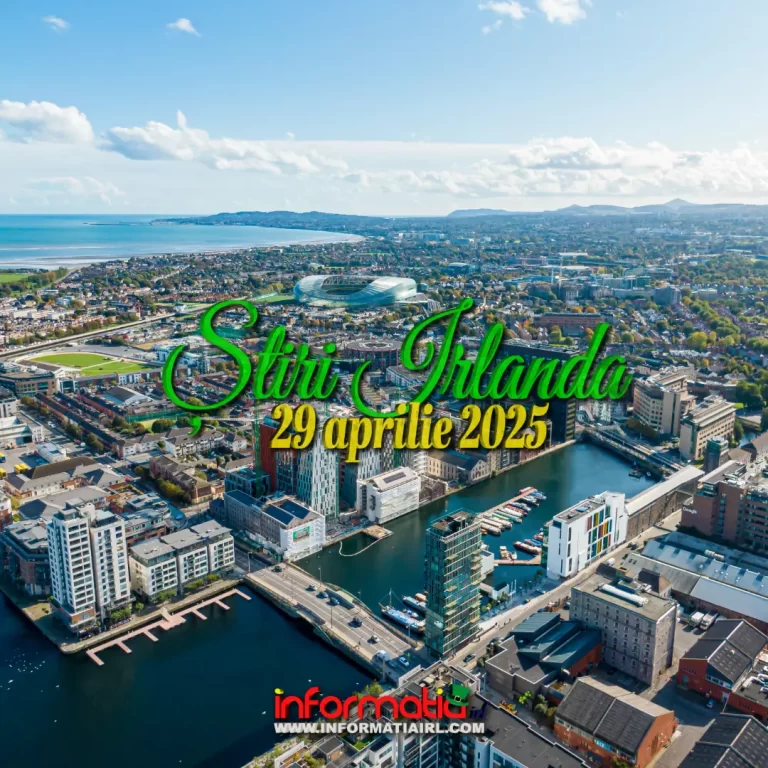Știri Irlanda 29 aprilie 2025 Informatia IRL
