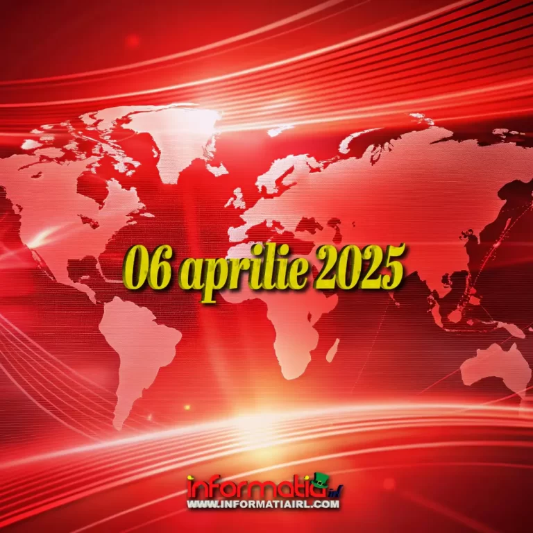 Știri Irlanda 06 aprilie 2025 Informatia IRL