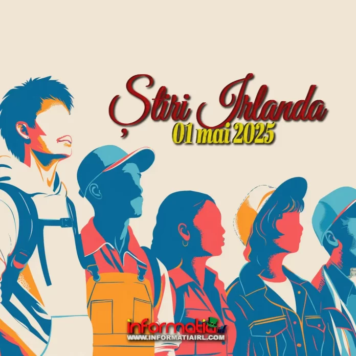 Știri Irlanda 01 mai 2025 Informatia IRL