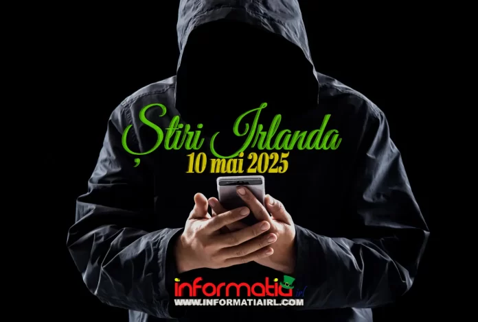 Știri Irlanda 10 mai 2025 Informatia IRL