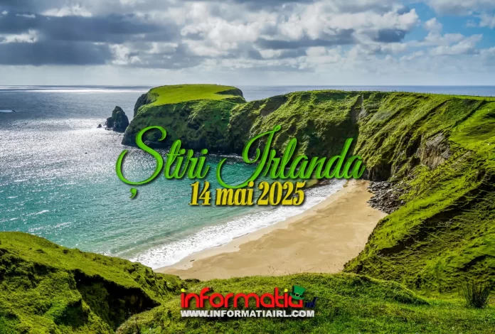 Știri Irlanda 14 mai 2025 Informatia IRL
