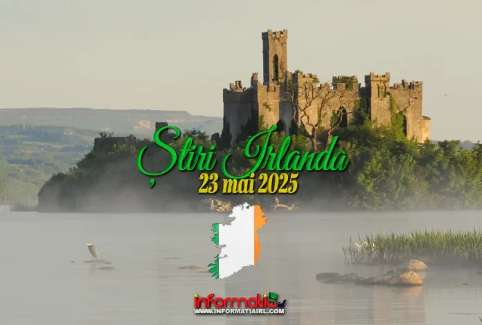 Știri Irlanda 23 mai 2025 Informatia IRL