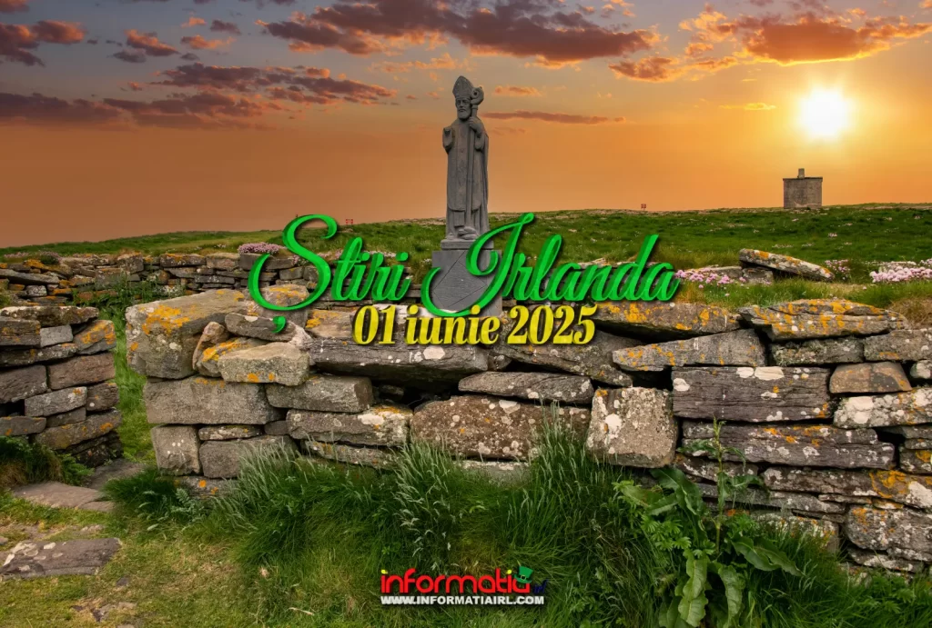 Știri Irlanda 01 iunie 2025 Informatia IRL