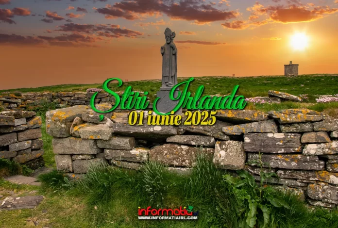 Știri Irlanda 01 iunie 2025 Informatia IRL
