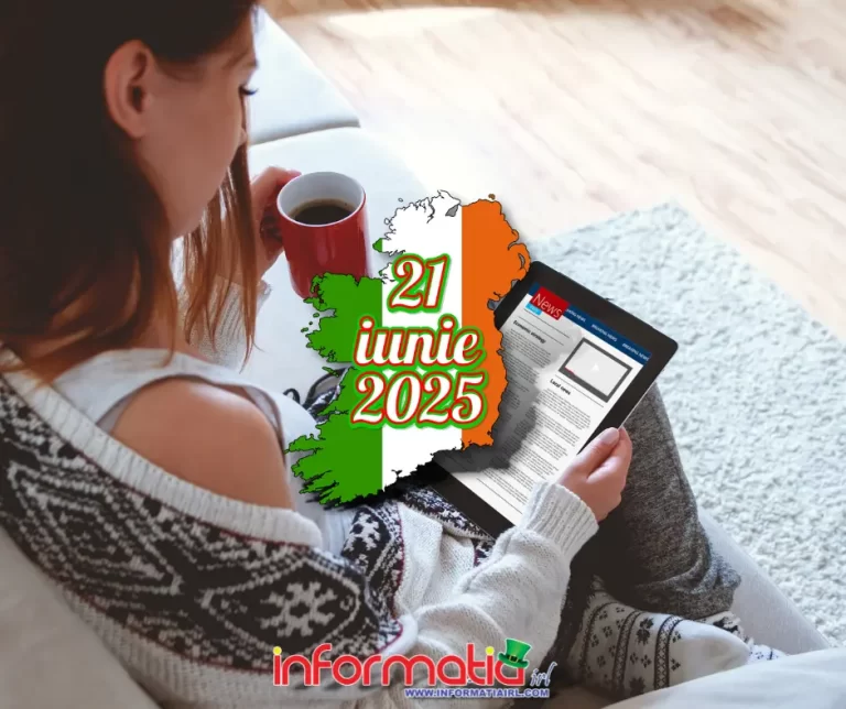 Știri Irlanda 21 iunie 2025 Informatia IRL
