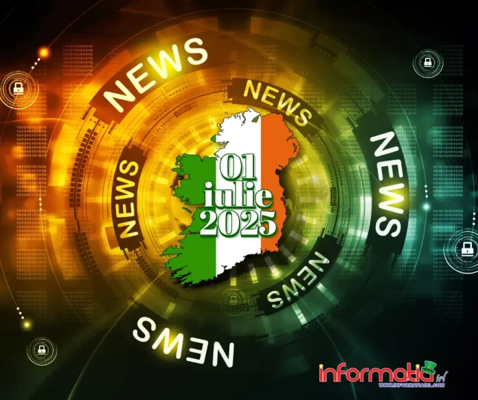 Știri Irlanda 01 iulie 2025 Informatia IRL