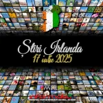 Știri Irlanda 17 iulie 2025 Informatia IRL