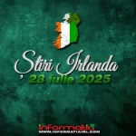Știri Irlanda 28 iulie 2025 Informatia IRL