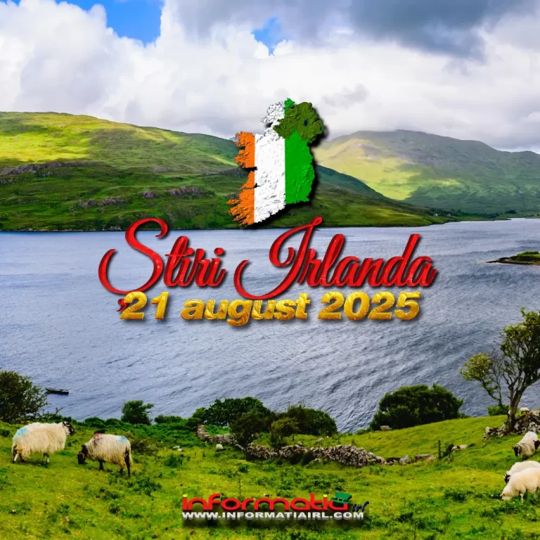 Știri Irlanda 21 august 2025 Informatia IRL