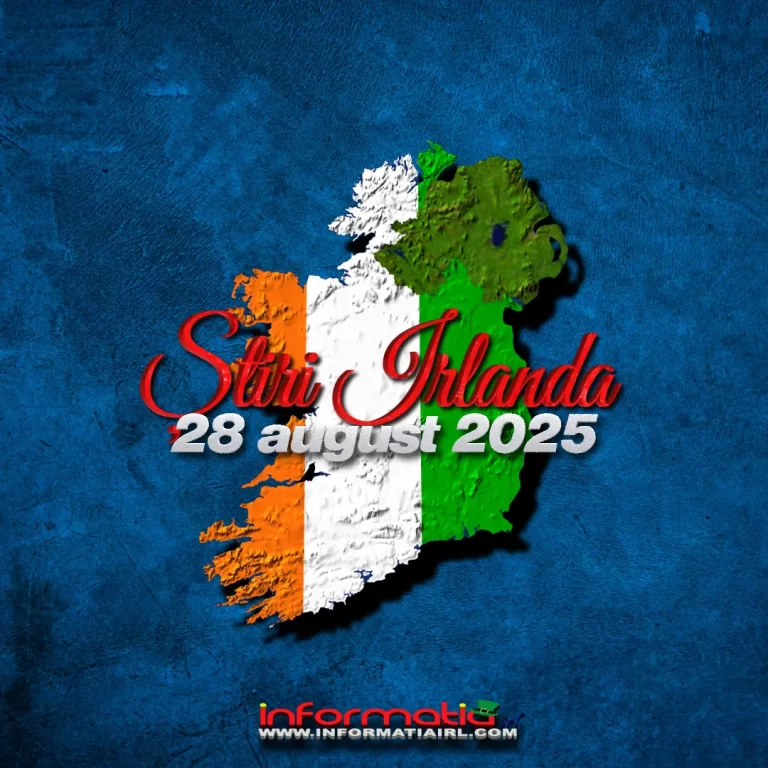 Știri Irlanda 28 august 2025 Informatia IRL